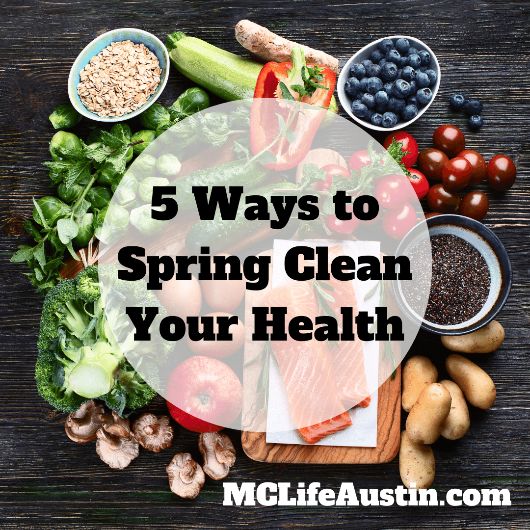 5 Ways to Spring Clean Your Health - MCLife Austin - Apartment Communities