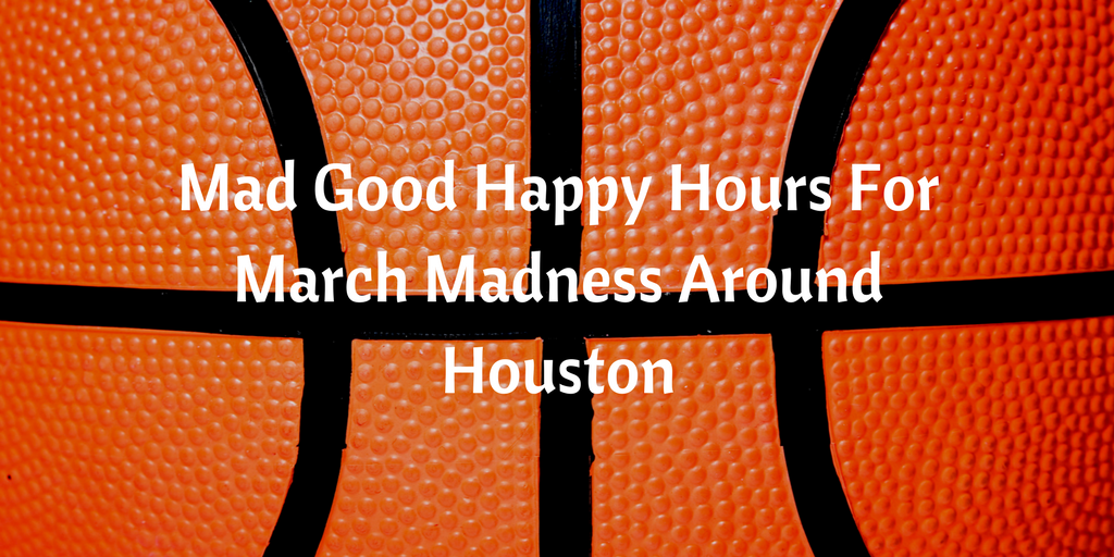 March Madness is in full swing! If you are looking for some great spots to catch the March Madness fun around Houston, these are some awesome options!